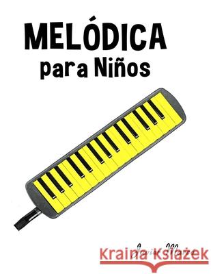 Melodica para Ni?os: M?sica Cl?sica, Villancicos de Navidad, Canciones Infantiles, Tradicionales y Folcl?ricas! Javier Marc? 9789974933729 Marco Musica