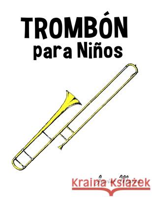 Tromb?n para Ni?os: M?sica Cl?sica, Villancicos de Navidad, Canciones Infantiles, Tradicionales y Folcl?ricas! Javier Marc? 9789974933750 Marco Musica