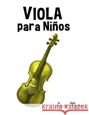Viola para Ni?os: M?sica Cl?sica, Villancicos de Navidad, Canciones Infantiles, Tradicionales y Folcl?ricas! Javier Marc? 9789974933798 Marco Musica