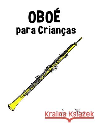 Obo? para Crian?as: Can??es de Natal, M?sica Cl?ssica, Can??es Infantis e Can??es Folcl?ricas! Javier Marc? 9789974934092 Marco Musica