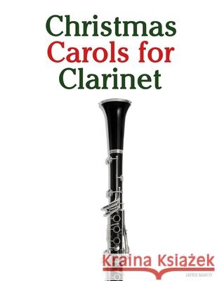 Christmas Carols for Clarinet Javier Marc? 9789974934276 Marco Musica