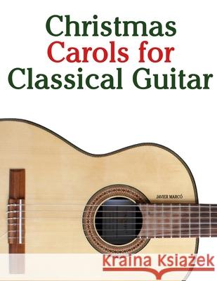 Christmas Carols for Classical Guitar Javier Marc? 9789974934283 Marco Musica