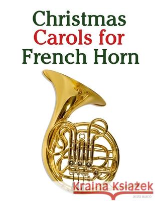 Christmas Carols for French Horn Javier Marc? 9789974934320 Marco Musica