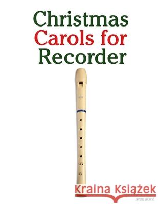 Christmas Carols for Recorder Javier Marc? 9789974934375 Marco Musica