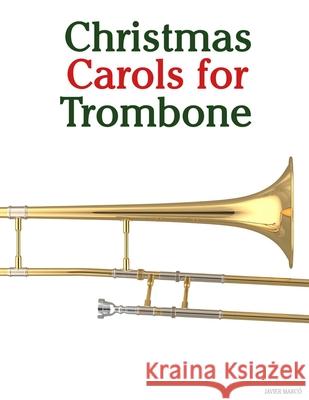 Christmas Carols for Trombone Javier Marc? 9789974934399 Marco Musica