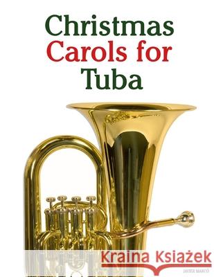 Christmas Carols for Tuba Javier Marc? 9789974934412 Marco Musica