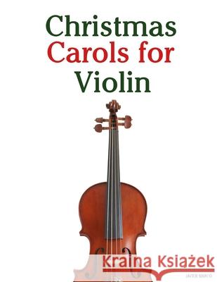 Christmas Carols for Violin Javier Marc? 9789974934443 Marco Musica