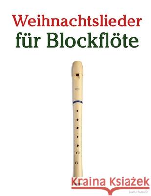 Weihnachtslieder f?r Blockfl?te Javier Marc? 9789974934474 Marco Musica