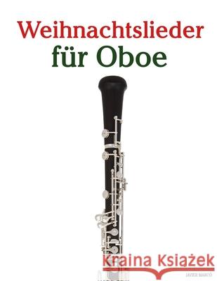 Weihnachtslieder f?r Oboe Javier Marc? 9789974934580 Marco Musica