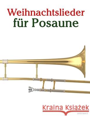 Weihnachtslieder f?r Posaune Javier Marc? 9789974934597 Marco Musica