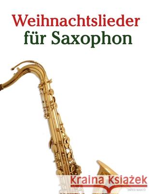 Weihnachtslieder f?r Saxophon Javier Marc? 9789974934610 Marco Musica