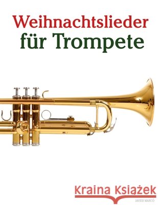 Weihnachtslieder f?r Trompete Javier Marc? 9789974934627 Marco Musica