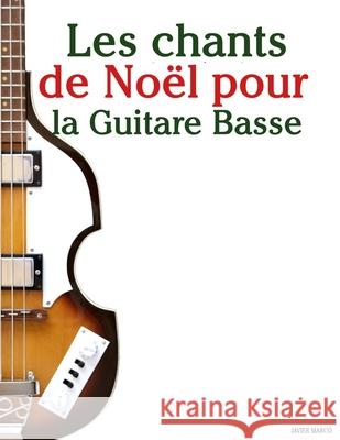 Les chants de No?l pour la Guitare Basse Javier Marc? 9789974934740 Marco Musica