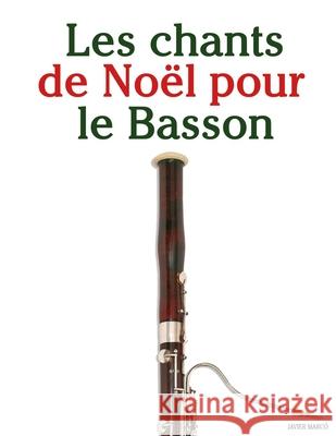 Les chants de No?l pour le Basson Javier Marc? 9789974934795 Marco Musica