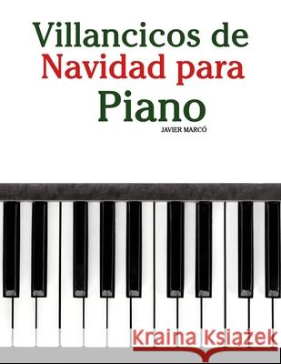 Villancicos de Navidad para Piano Javier Marc? 9789974934924 Marco Musica