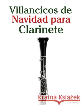 Villancicos de Navidad para Clarinete Javier Marc? 9789974934955 Marco Musica