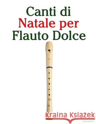 Canti di Natale per Flauto Dolce Javier Marc? 9789974935297 Marco Musica