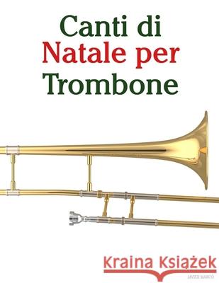 Canti di Natale per Trombone Javier Marc? 9789974935310 Marco Musica