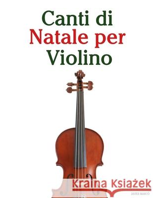 Canti di Natale per Violino Javier Marc? 9789974935365 Marco Musica