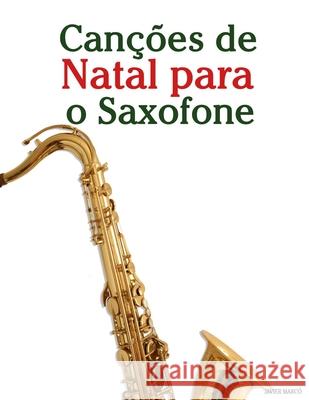 Can??es de Natal para o Saxofone Javier Marc? 9789974935532 Marco Musica