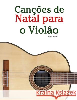 Can??es de Natal para o Viol?o Javier Marc? 9789974935570 Marco Musica