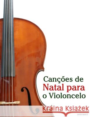Can??es de Natal para o Violoncelo Javier Marc? 9789974935594 Marco Musica