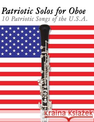 Patriotic Solos for Oboe: 10 Patriotic Songs of the U.S.A. Uncle Sam 9789974937116 Marco Musica