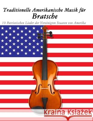 Traditionelle Amerikanische Musik f?r Bratsche: 10 Patriotischen Lieder der Vereinigten Staaten von Amerika Uncle Sam 9789974937338 Marco Musica