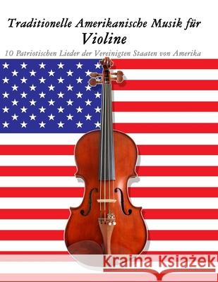 Traditionelle Amerikanische Musik f?r Violine: 10 Patriotischen Lieder der Vereinigten Staaten von Amerika Uncle Sam 9789974937475 Marco Musica