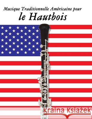 Musique Traditionnelle Am?ricaine pour le Hautbois: 10 Chansons Patriotiques des ?tats-Unis Uncle Sam 9789974937666 Marco Musica