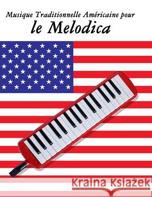 Musique Traditionnelle Am?ricaine pour le Melodica: 10 Chansons Patriotiques des ?tats-Unis Uncle Sam 9789974937673 Marco Musica