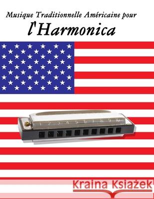 Musique Traditionnelle Am?ricaine pour l'Harmonica: 10 Chansons Patriotiques des ?tats-Unis Uncle Sam 9789974937741 Marco Musica