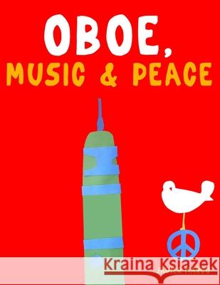Oboe, Music & Peace: 10 Easy Themes for Oboe Beginner Book Javier Marc? 9789974938557 E. C. Masterworks