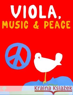 Viola, Music & Peace: 10 Easy Themes for Viola Beginner Book Javier Marc? 9789974938632 E. C. Masterworks
