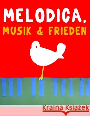 Melodica, Musik & Frieden: 10 Leichte St?cke f?r Melodica Anf?nger Buch Javier Marc? 9789974938748 E. C. Masterworks