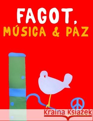 Fagot, M?sica & Paz: 10 Piezas F?ciles para Fagot Libro para Principiantes Javier Marc? 9789974939134 E. C. Masterworks