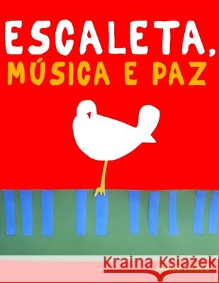 Escaleta, M?sica e paz: 10 pe?as f?ciles para a Escaleta livro para principiantes Javier Marc? 9789974939516 E. C. Masterworks