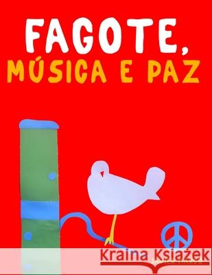 Fagote, M?sica e paz: 10 pe?as f?ciles para o Fagote livro para principiantes Javier Marc? 9789974939523 E. C. Masterworks