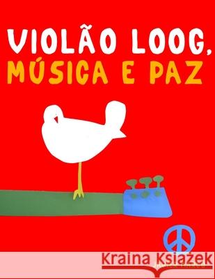 Viol?o Loog, M?sica e paz: 10 pe?as f?ciles para Viol?o Loog livro para principiantes Javier Marc? 9789974939653 E. C. Masterworks