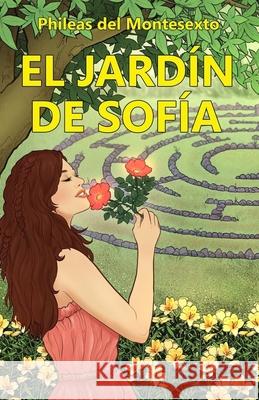 El Jardín de Sofía Del Montesexto, Phileas 9789974947467 Orden R+c Iniciatica