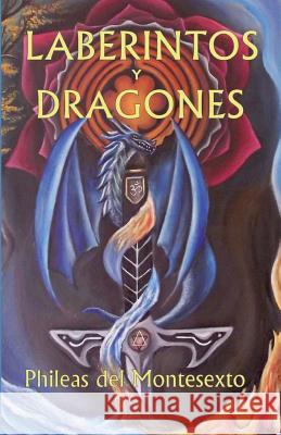 Laberintos y Dragones Del Montesexto, Phileas 9789974994003 Opus Philosophicae Initiationis