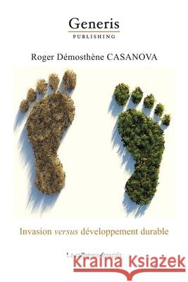 Invasion versus développement durable: Le collapsus français Casanova, Roger Démosthène 9789975331807