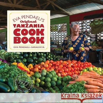 Eva Pendaeli's Original Tanzania Cookbook Pendaeli-Sarakikya, Eva 9789976101256 Tanzania Publishing House