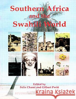 Southern Africa and the Swahili World Felix Chami, Gilbert Pwiti 9789976603675