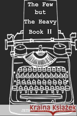 The Few But The Heavy: Book 2 Spear, Jethro Sheikh 9789976895957 J.S.Spear