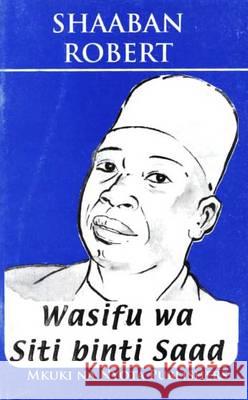 Wasifu Wa Siti Binti Saad Shaaban Robert 9789976973099 Mkuki na Nyota Publishers
