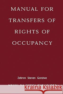 Manual for Transfers of Rights of Occupancy Zebron Steven Gondwe 9789976973884 Mkuki na Nyota Publishers