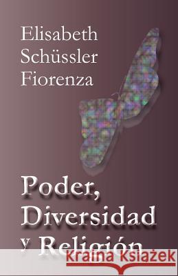 Poder, diversidad y religión Schussler Fiorenza, Elisabeth 9789977958613 Editorial Sebila
