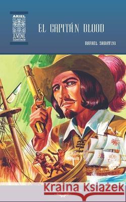 El capitán Blood: Ilustrado Bergholtz, Ana 9789978186299 Publicaciones Ariel