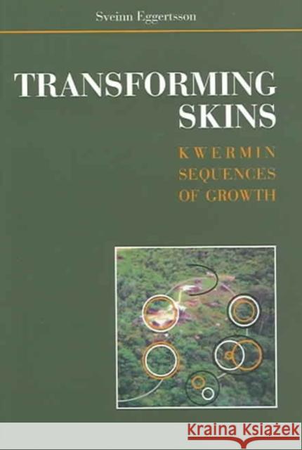 Transforming Skins: Kwermin Sequences of Growth Sveinn Eggertsson 9789979545149 David Brown Book Company